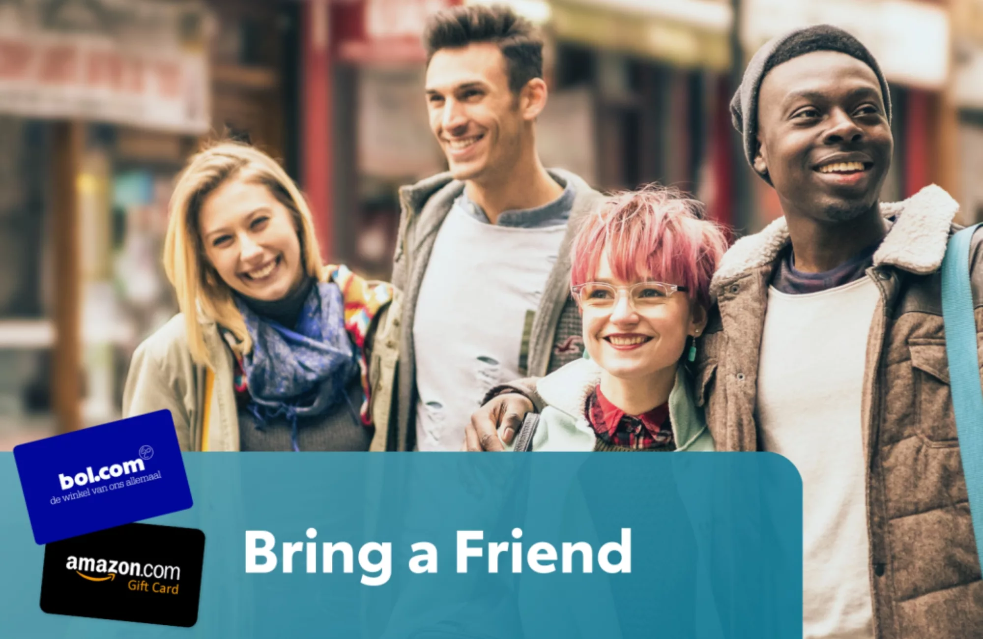 Bring a Friend: You’ll both get a giftcard.